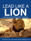 Image for Lead Like a Lion: Leadership Lessons from East-African Animal Stories
