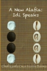 Image for A New Alafia, Idi/Odi Speaks,Volume VII