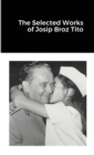 Image for The Selected Works of Josip Broz Tito