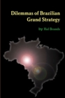Image for Dilemmas of Brazilian Grand Strategy