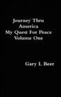 Image for Journey Thru America My Quest for Peace Volume One