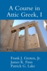 Image for A Course in Attic Greek, I