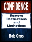 Image for Confidence: Remove Restrictions and Limitations