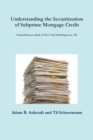 Image for Understanding the Securitization of Subprime Mortgage Credit: Federal Reserve Bank of New York Staff Report no. 318