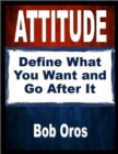 Image for Attitude: Define What You Want and Go After It