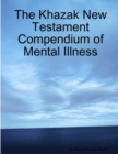 Image for The Khazak New Testament Compendium of Mental Illness