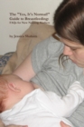Image for The &quot;Yes, It&#39;s Normal!&quot; Guide To Breastfeeding: FAQs For New Nursing Mothers