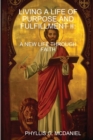 Image for Living A Life of Purpose and Fulfillment II: A New Life Through Faith