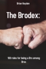 Image for Brodex: 100 Rules for Being a Bro Among Bros