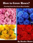 Image for How to Grow Roses? - Growing Your Own Great Rose Garden