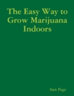 Image for Easy Way to Grow Marijuana Indoors