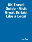 Image for UK Travel Guide - Visit Great Britain Like a Local