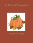Image for It&#39;s All About Thanksgiving