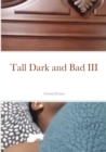 Image for Tall Dark and Bad III