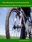Image for Simple Cycling Guide - Cycling for Exercise and Fun!