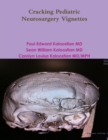 Image for Cracking Pediatric Neurosurgery Vignettes