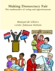 Image for Making Democracy Fair: The mathematics of voting and apportionment