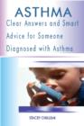 Image for Asthma: Clear Answers and Smart Advice for Someone Diagnosed with Asthma