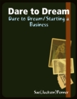 Image for Dare to Dream/ Starting a Business