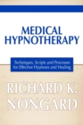 Image for Medical Hypnotherapy: Techniques, Scripts and Processes for Effective Hypnosis and Healing
