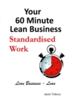 Image for Your 60 Minute Lean Business - Standardised Work