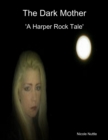 Image for Dark Mother : A Harper Rock Tale