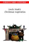 Image for Uncle Noah&#39;s Christmas Inspiration