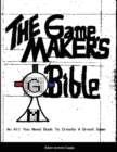 Image for The Game Maker&#39;s Bible