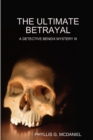 Image for THE Ultimate Betrayal: A Detective Bendix Mystery III