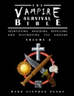 Image for The Vampire Survival Bible - Identifying, Avoiding, Repelling And Destroying The Undead - Volume 2