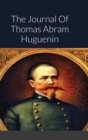 Image for The Journal Of Thomas Abram Huguenin
