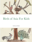 Image for Birds of Asia For Kids