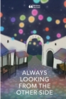 Image for Always Looking from the Other Side