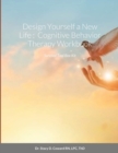 Image for Design Yourself a New Life : Cognitive Behavior Therapy Workbook: Survival Tool Box Kit