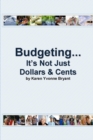 Image for Budgeting... It&#39;s Not Just Dollars &amp; Cents