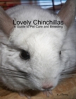 Image for Lovely Chinchillas: A Guide to Pet Care and Breeding