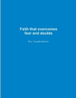 Image for Faith That Overcomes Fear and Doubts