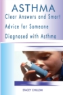 Image for Asthma: Clear Answers and Smart Advice for Someone Diagnosed with Asthma