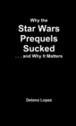 Image for Why the Star Wars Prequels Sucked, and Why It Matters