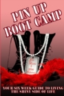 Image for Pin Up Boot Camp: Your 6 Week Guide to Living the Shiny Side of Life