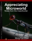 Image for Appreciating Microworld: Notes from the Insecthunter