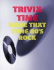 Image for Trivia Time - Name That Tune 80&#39;s Rock