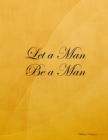 Image for Let a Man Be a Man