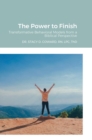 Image for The Power to Finish : Transformative Behavioral Models from a Biblical Perspective