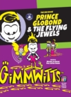Image for Gimmwitts : The Big Book - Prince Globond &amp; The Flying Jewels (HARDCOVER MODERN version)