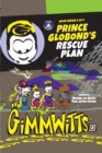 Image for Gimmwitts : Series 2 of 4 - Prince Globond&#39;s Rescue Plan (PAPERBACK-MODERN version)