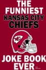 Image for The Funniest Kansas City Chiefs Joke Book Ever