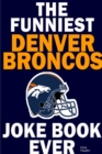 Image for The Funniest Denver Broncos Joke Book Ever