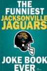 Image for The Funniest Jacksonville Jaguars Joke Book Ever