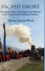 Image for Sacred Smoke : The Ritual Practice of Fumigation and Offering in the Yungdrung B?n Religious Tradition